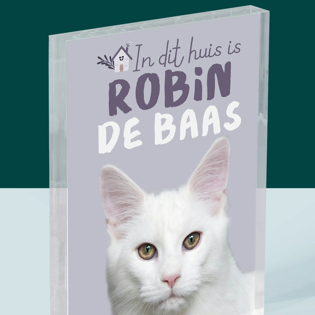 Foto En Handtekening: In Dit Huis Is Huisdier De Baas - Acryl Blok