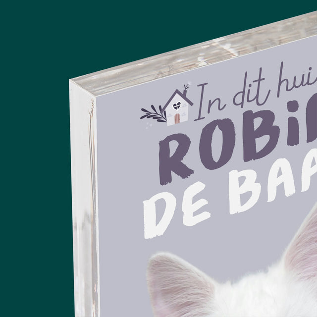 Foto En Handtekening: In Dit Huis Is Huisdier De Baas - Acryl Blok