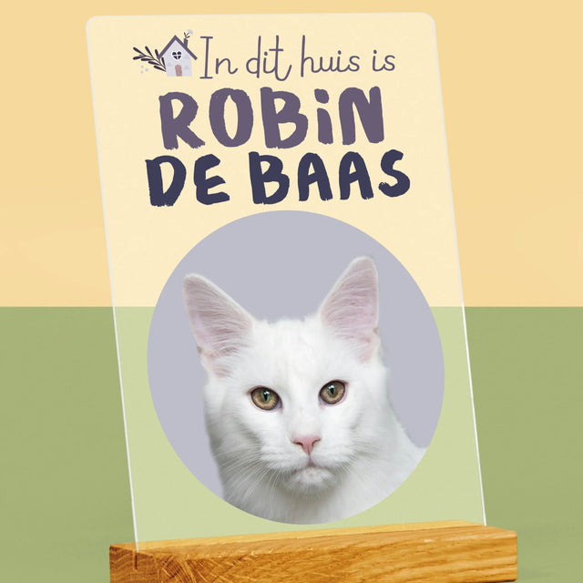 Foto En Handtekening: In Dit Huis Is Huisdier De Baas - Afdruk Op Acrylglas (Verticaal)