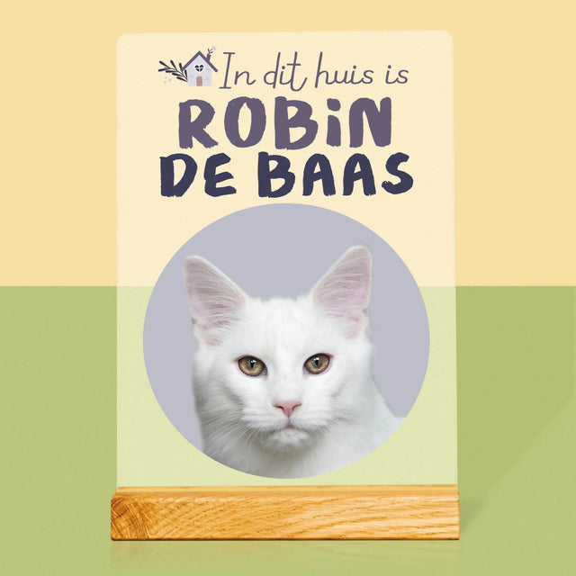 Foto En Handtekening: In Dit Huis Is Huisdier De Baas - Afdruk Op Acrylglas (Verticaal)