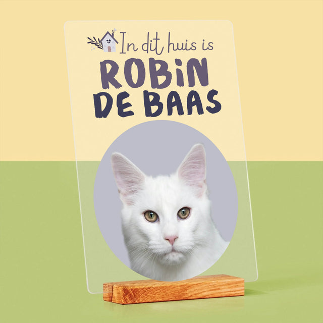 Foto En Handtekening: In Dit Huis Is Huisdier De Baas - Afdruk Op Acrylglas (Verticaal)