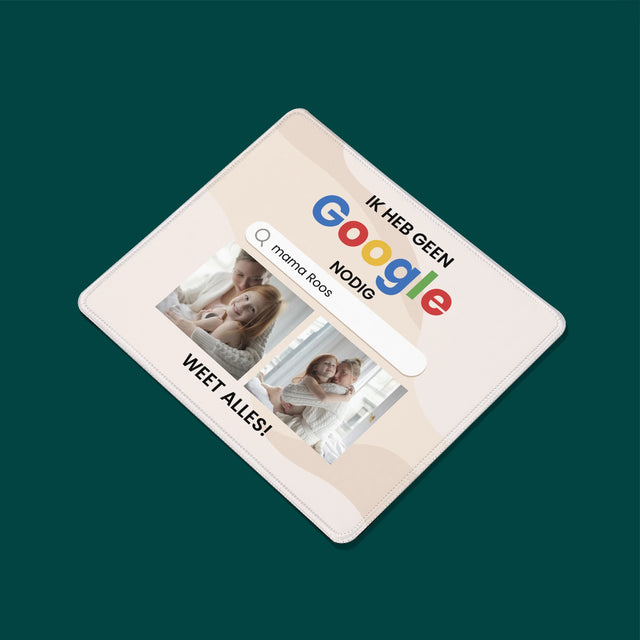Fotocollage: Ik Heb Geen Google Nodig - Muismat