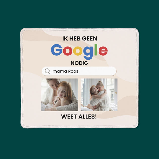 Fotocollage: Ik Heb Geen Google Nodig - Muismat