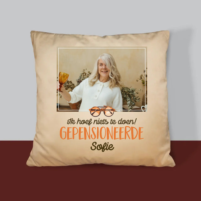 Foto En Handtekening: Ik Hoef Niets Te Doen! Gepensioneerde - Kussen (Monogram)