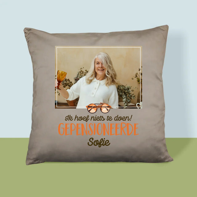 Foto En Handtekening: Ik Hoef Niets Te Doen! Gepensioneerde - Kussen (Monogram)