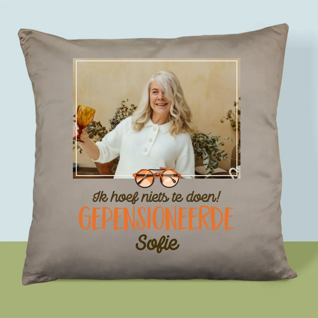Foto En Handtekening: Ik Hoef Niets Te Doen! Gepensioneerde - Kussen (Monogram)
