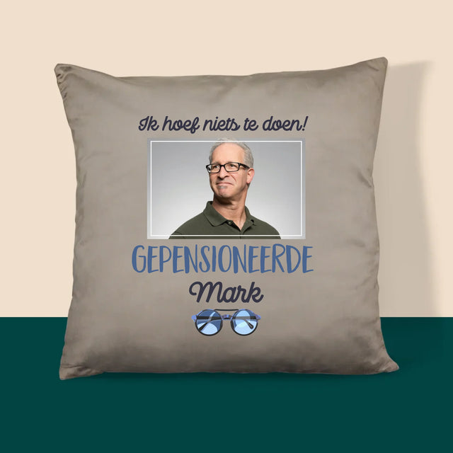Foto En Handtekening: Ik Hoef Niets Te Doen! Gepensioneerde - Kussen (Monogram)