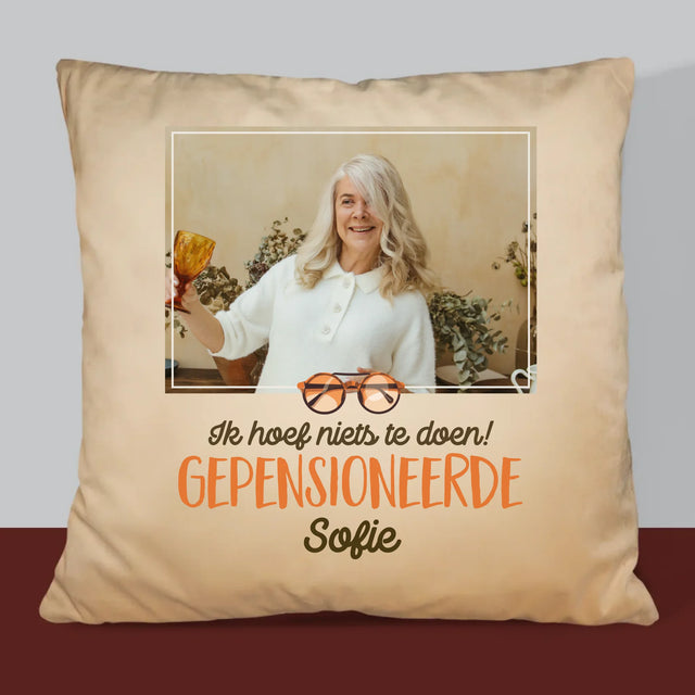 Foto En Handtekening: Ik Hoef Niets Te Doen! Gepensioneerde - Kussen (Monogram)