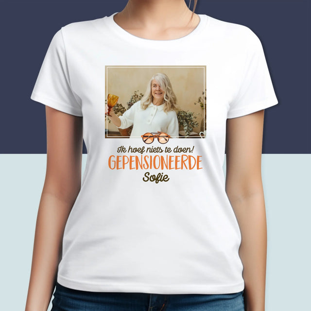 Foto En Handtekening: Ik Hoef Niets Te Doen! Gepensioneerde - T-Shirt Voor Dames