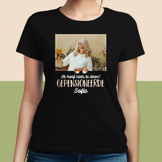 Foto En Handtekening: Ik Hoef Niets Te Doen! Gepensioneerde - T-Shirt Voor Dames