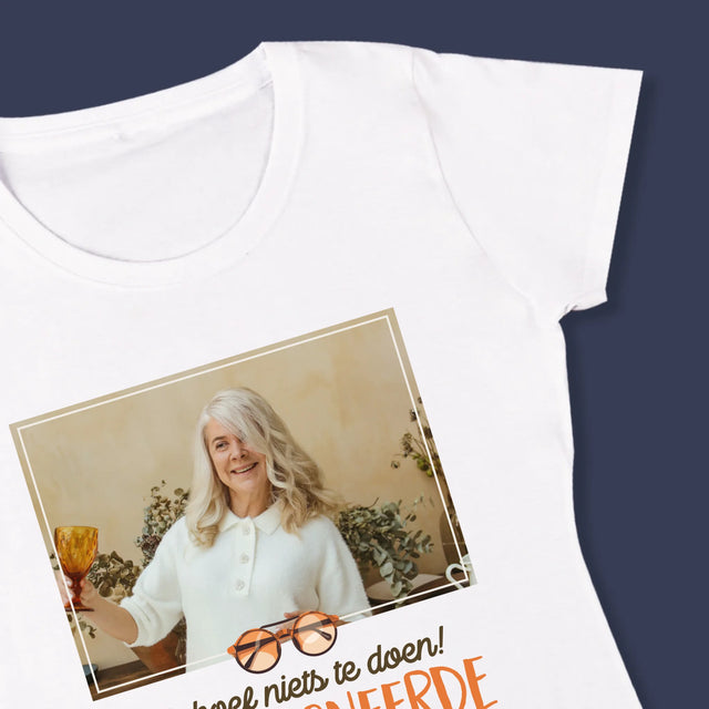 Foto En Handtekening: Ik Hoef Niets Te Doen! Gepensioneerde - T-Shirt Voor Dames