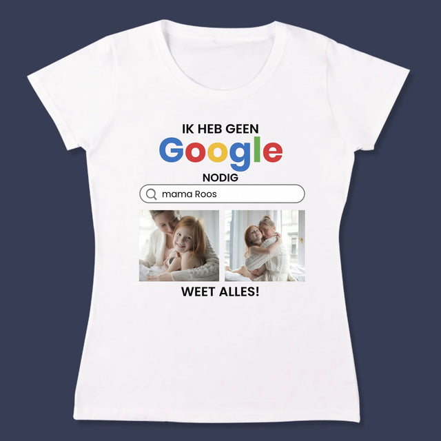 Fotocollage: Ik Heb Geen Google Nodig - T-Shirt Voor Dames