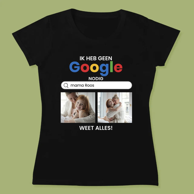 Fotocollage: Ik Heb Geen Google Nodig - T-Shirt Voor Dames