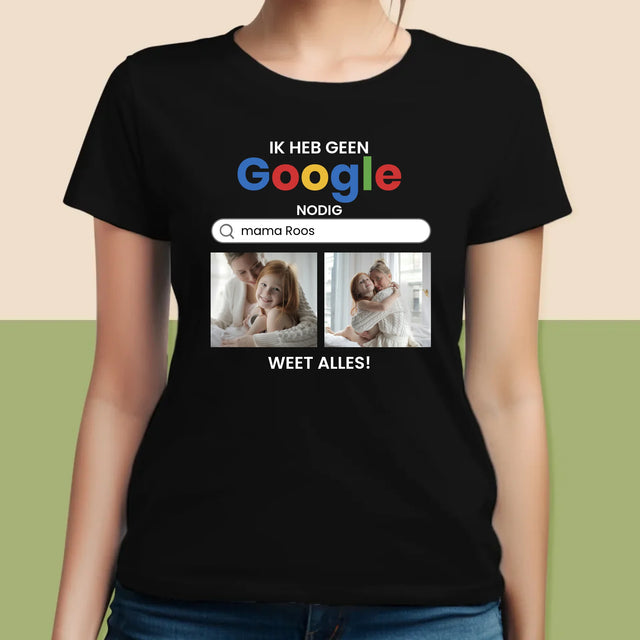 Fotocollage: Ik Heb Geen Google Nodig - T-Shirt Voor Dames