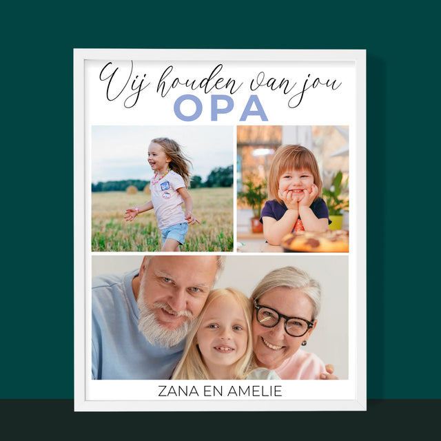 Fotocollage: Opa Wij Houden Van Jou - Afdruk Met Frame 30X40 (Verticaal)