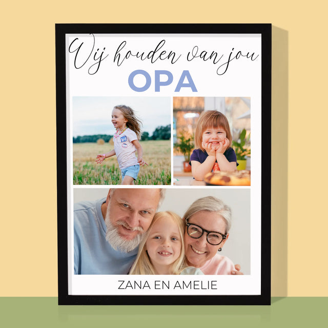 Fotocollage: Opa Wij Houden Van Jou - Afdruk Met Frame 30X40 (Verticaal)