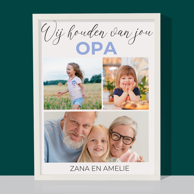Fotocollage: Opa Wij Houden Van Jou - Afdruk Met Frame 30X40 (Verticaal)
