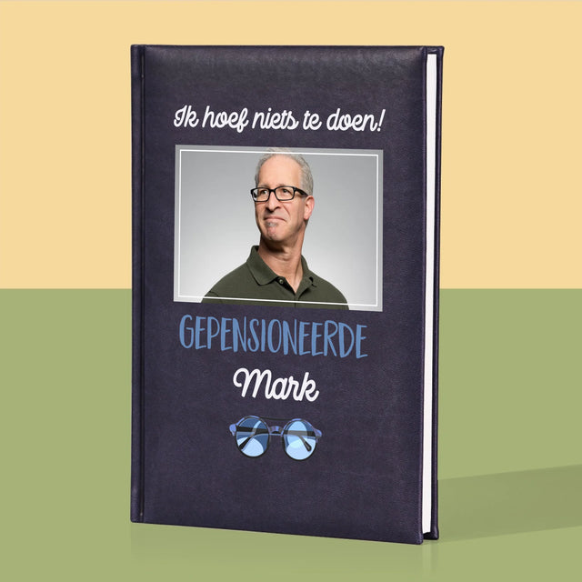 Foto En Handtekening: Ik Hoef Niets Te Doen! Gepensioneerde - Notitieboek