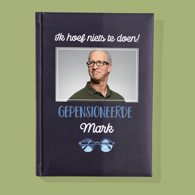 Foto En Handtekening: Ik Hoef Niets Te Doen! Gepensioneerde - Notitieboek