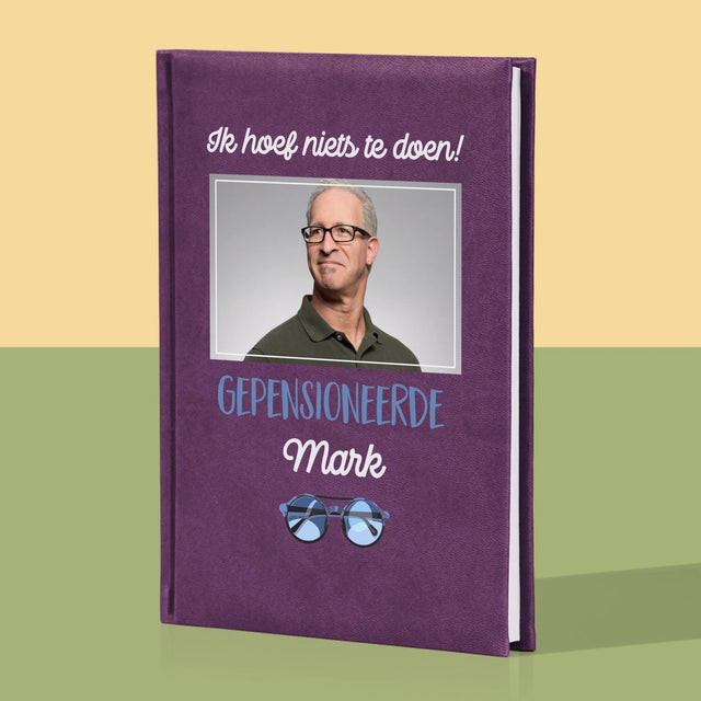 Foto En Handtekening: Ik Hoef Niets Te Doen! Gepensioneerde - Notitieboek