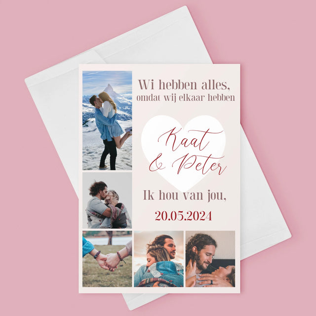Fotocollage: Wij Hebben Alles, Omdat Wij Elkaar Hebben - Wenskaart