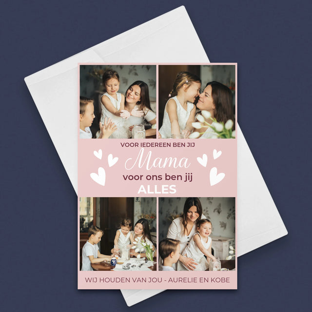 Fotocollage: Mama Jij Bent Ons Alles - Wenskaart