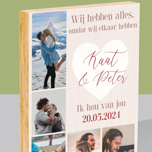 Fotocollage: Wij Hebben Alles, Omdat Wij Elkaar Hebben - Afdruk Op Hout (Verticaal)