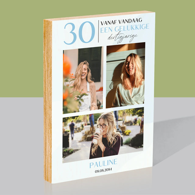 Fotocollage: Vanaf Vandaag Een Gelukkige 30'Er - Afdruk Op Hout (Verticaal)