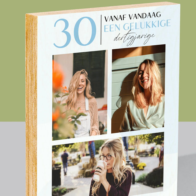 Fotocollage: Vanaf Vandaag Een Gelukkige 30'Er - Afdruk Op Hout (Verticaal)