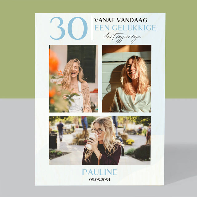 Fotocollage: Vanaf Vandaag Een Gelukkige 30'Er - Afdruk Op Hout (Verticaal)
