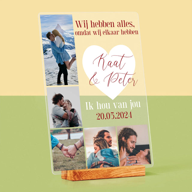 Fotocollage: Wij Hebben Alles, Omdat Wij Elkaar Hebben - Afdruk Op Acrylglas (Verticaal)