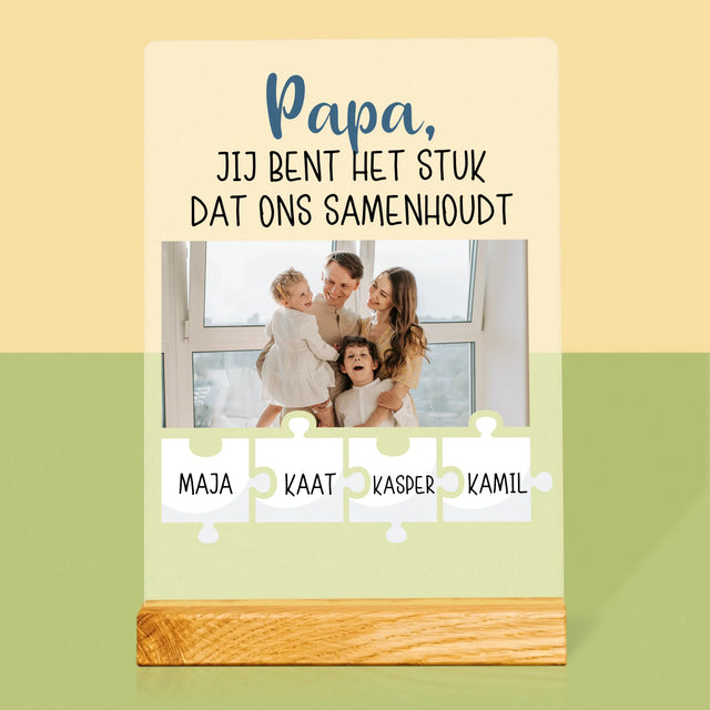 Foto En Handtekening: Papa, Jij Bent Het Stuk Dat Ons Samenhoudt - Afdruk Op Acrylglas (Verticaal)