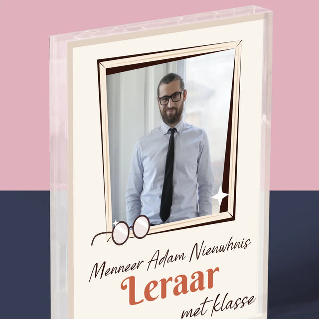 Foto En Handtekening: Leraar Met Klasse - Acryl Blok