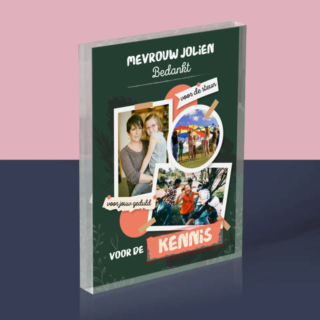 Fotocollage: Bedankt Voor De Kennis - Acryl Blok