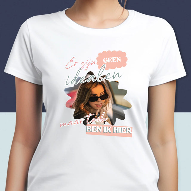 Foto En Handtekening: Er Zijn Geen Idealen - T-Shirt Voor Dames