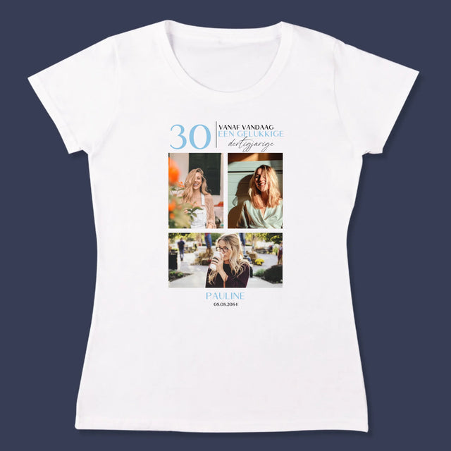 Fotocollage: Vanaf Vandaag Een Gelukkige 30'Er - T-Shirt Voor Dames