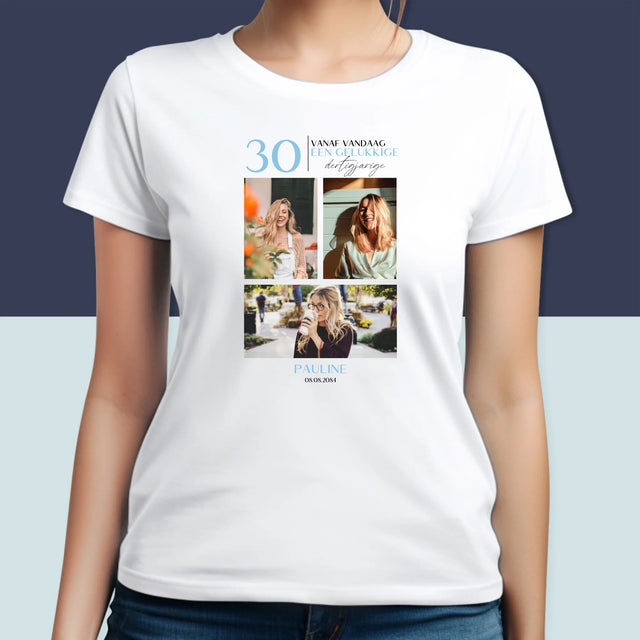 Fotocollage: Vanaf Vandaag Een Gelukkige 30'Er - T-Shirt Voor Dames