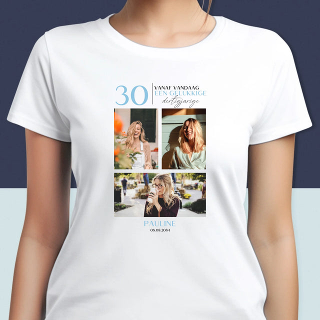 Fotocollage: Vanaf Vandaag Een Gelukkige 30'Er - T-Shirt Voor Dames