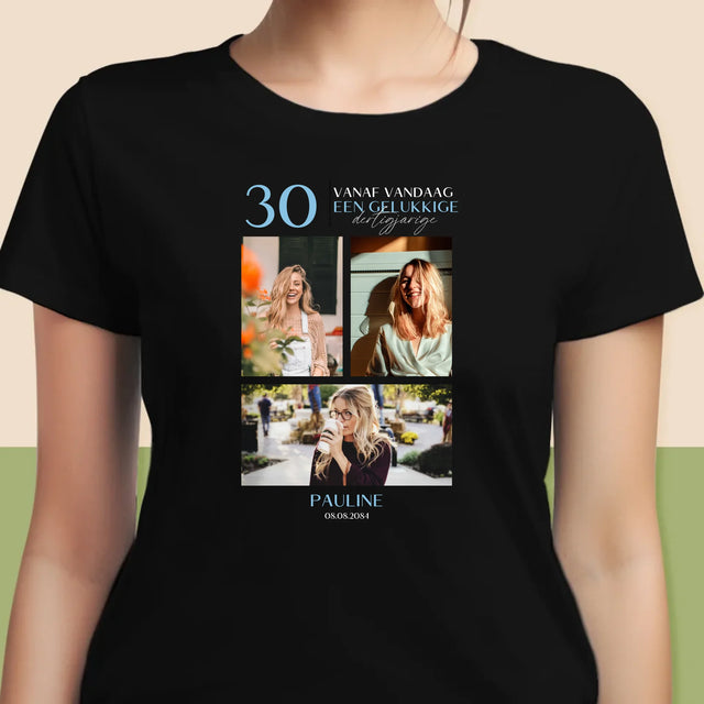 Fotocollage: Vanaf Vandaag Een Gelukkige 30'Er - T-Shirt Voor Dames