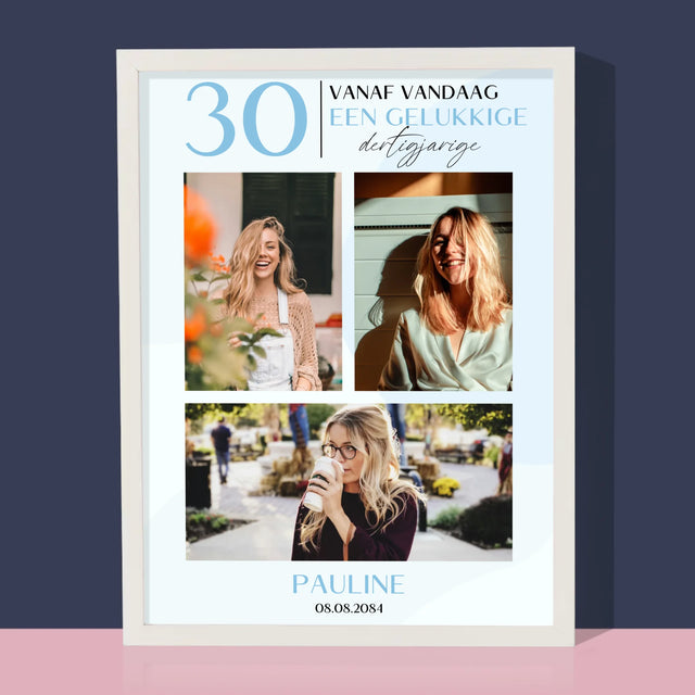 Fotocollage: Vanaf Vandaag Een Gelukkige 30'Er - Afdruk Met Frame 30X40