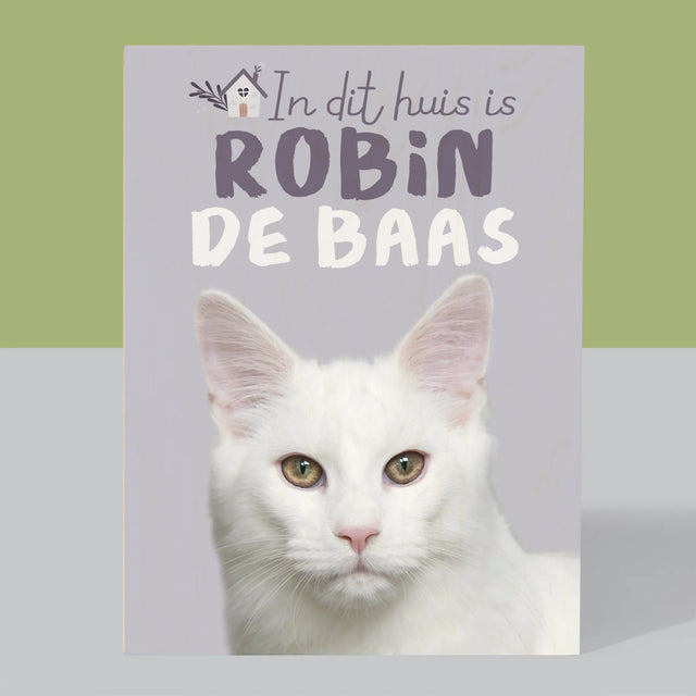 Foto En Handtekening: In Dit Huis Is Huisdier De Baas - Afdruk Op Hout (Verticaal)