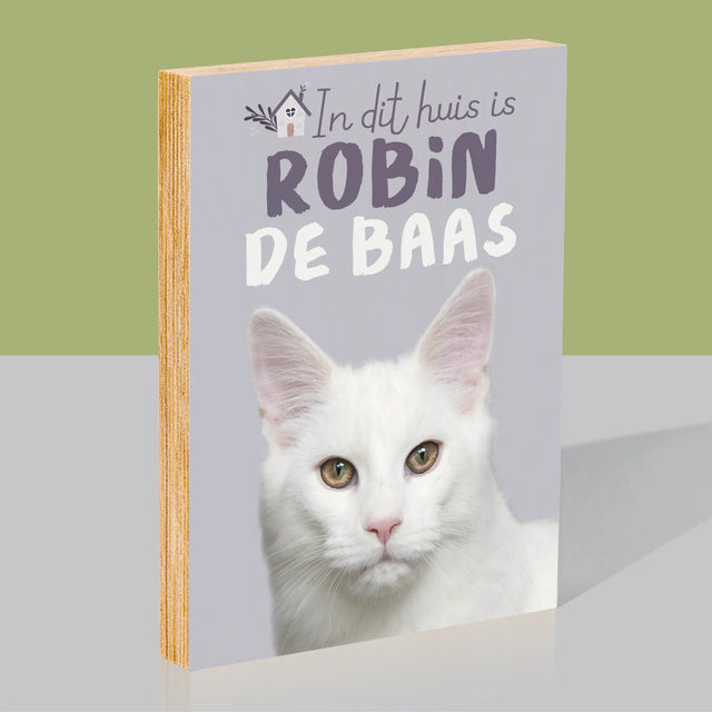 Foto En Handtekening: In Dit Huis Is Huisdier De Baas - Afdruk Op Hout (Verticaal)