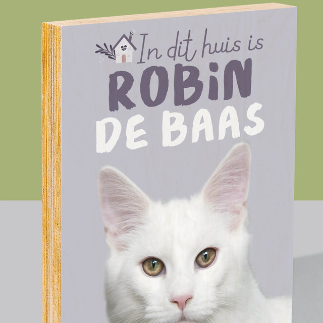 Foto En Handtekening: In Dit Huis Is Huisdier De Baas - Afdruk Op Hout (Verticaal)