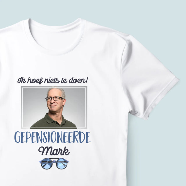 Foto En Handtekening: Ik Hoef Niets Te Doen! Gepensioneerde - T-Shirt Voor Heren