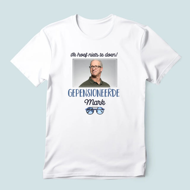 Foto En Handtekening: Ik Hoef Niets Te Doen! Gepensioneerde - T-Shirt Voor Heren