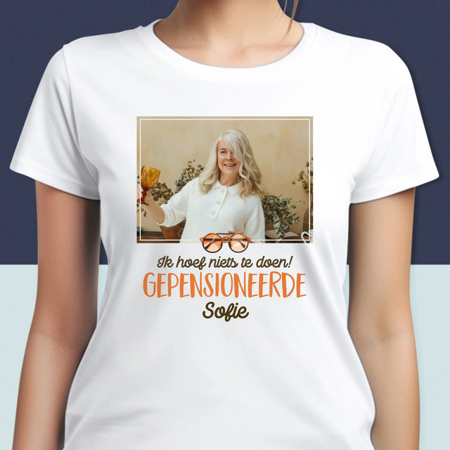 Foto En Handtekening: Ik Hoef Niets Te Doen! Gepensioneerde - T-Shirt Voor Dames