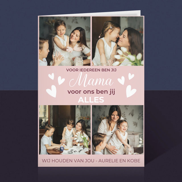 Fotocollage: Mama Jij Bent Ons Alles - Wenskaart