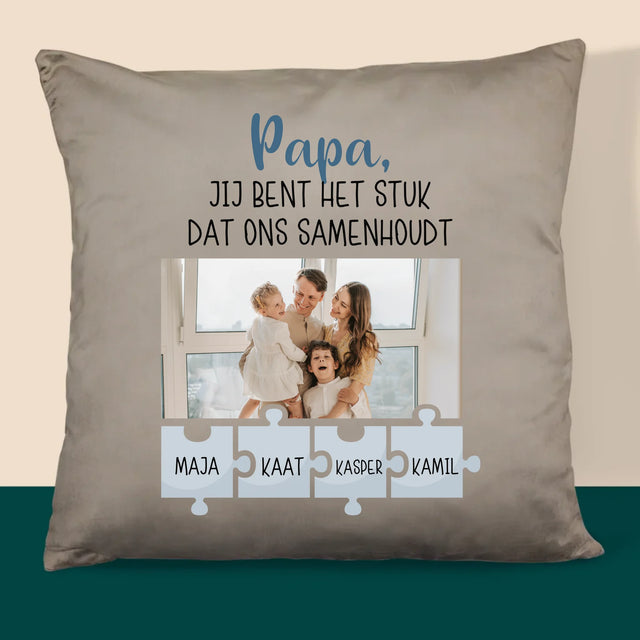Foto En Handtekening: Papa, Jij Bent Het Stuk Dat Ons Samenhoudt - Kussen (Foto)