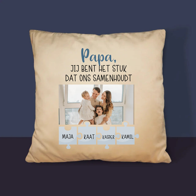 Foto En Handtekening: Papa, Jij Bent Het Stuk Dat Ons Samenhoudt - Kussen (Foto)